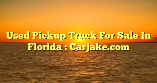 Used Pickup Truck For Sale In Florida : Carjake.com