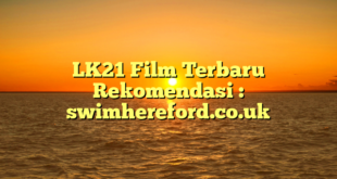 LK21 Film Terbaru Rekomendasi : swimhereford.co.uk