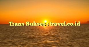 Trans Sukses : travel.co.id